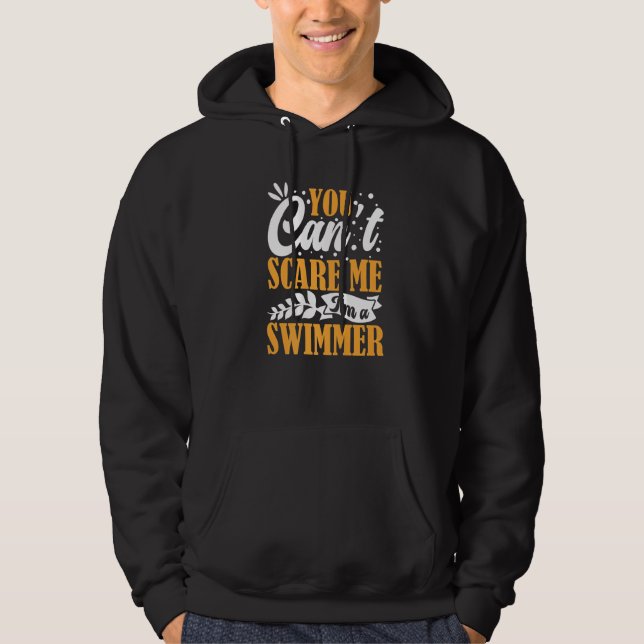 You Can't Scare Me I'm A Swimmer Pool Competition  Hoodie (Framsida)