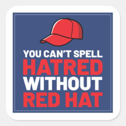 You Can't Spell Hatred Without Red Hat Fyrkantigt Klistermärke