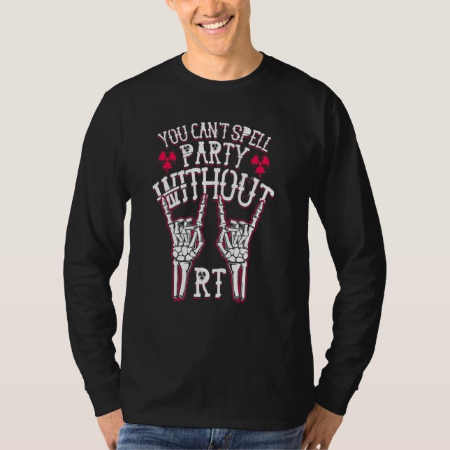 You Cant Spell Party Without RT Radiology Tech Ske T Shirt (Framsida)