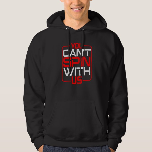 You Can't Spin With Us   Hoodie (Framsida)