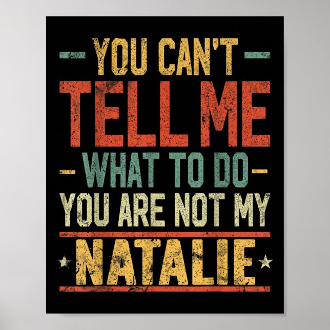 You Can't Tell Me What To Do You Are Not My Natali Poster (Framsidan)