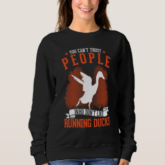 You Can't Trust People Who Don't Like Running Duck T Shirt