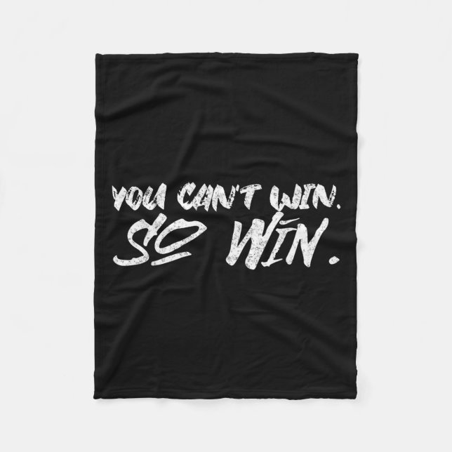 You Can't Win So Win Motivational Quote Men Women  Fleecefilt (Framsidan)