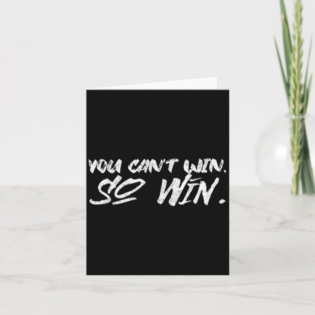 You Can't Win So Win Motivational Quote Men Women  Kort (Framsida)