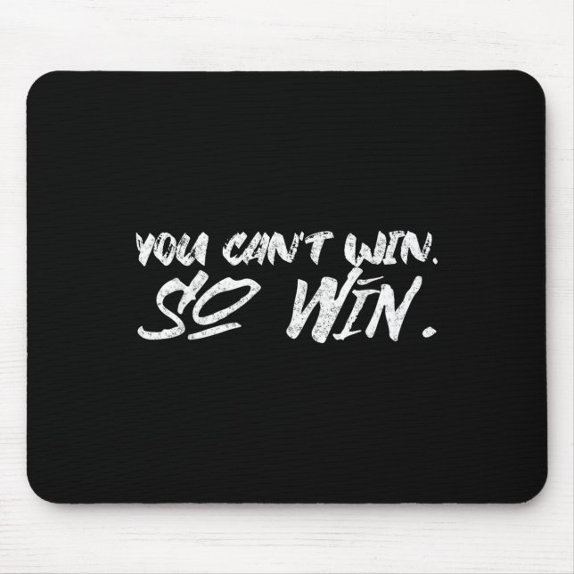 You Can't Win So Win Motivational Quote Men Women  Musmatta (Framsidan)
