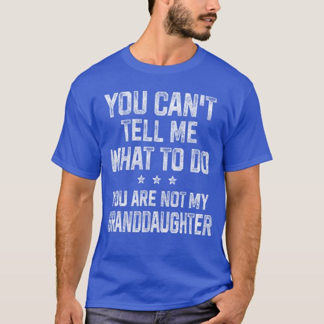 You Cantell Me Whato Do Gifts for Grandpa Grandma  T Shirt (Framsida)