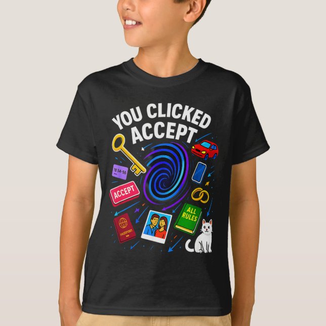 You Clicked Accept Funny Data Privacy Tech Geek Gi T Shirt (Framsida)
