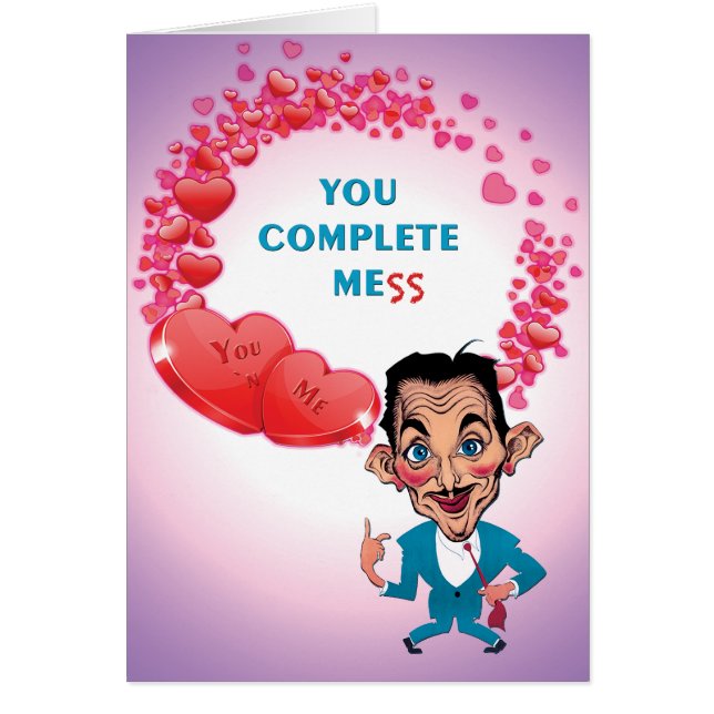 You Complete Me(ss) humorous Valentine card Hälsningskort (Framsidan)