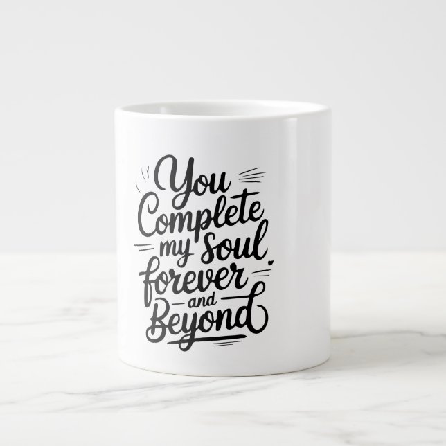 You Complete My Soul – Forever & Beyond Love Quote Jumbo Mugg (Framsidan)