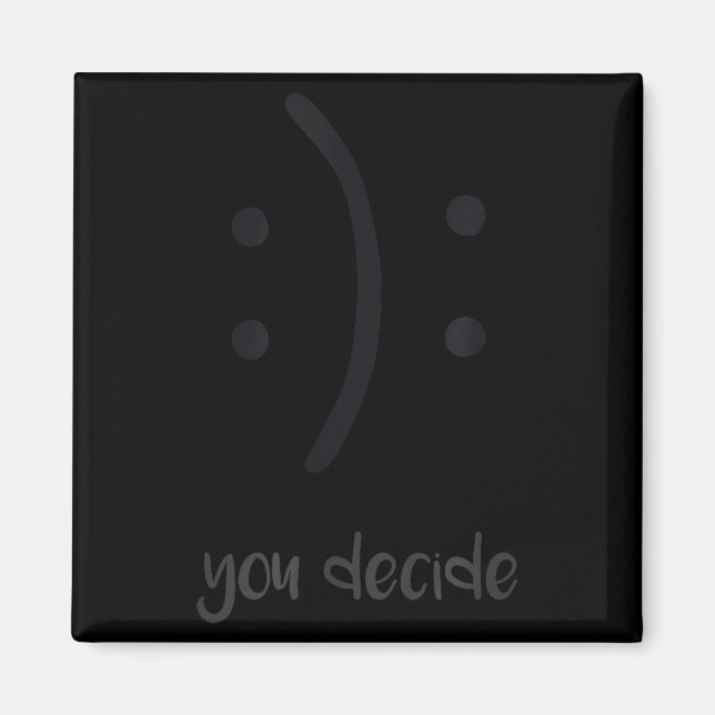 You Decide Trendy Emotions Happy Sad  Magnet (Framsidan)
