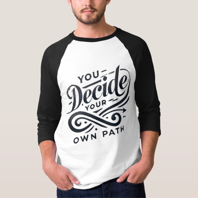 You decide your own path t shirt (Framsida)