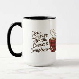 You Deserve All the Cocoa & Compliments Custom Mugg