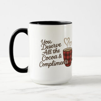You Deserve All the Cocoa & Compliments Custom Mugg