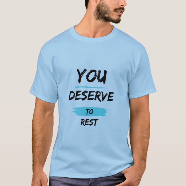 You Deserve to Rest – Mindful Self-Care T-Shirt (Framsida)