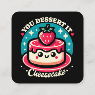You Dessert It - Cheesecake Kawaii Fyrkantigt Visitkort