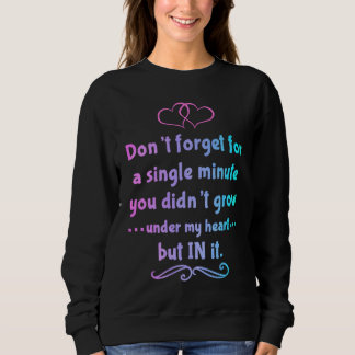 You didn't grow under my heart but in it Adoption  T Shirt