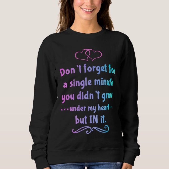 You didn't grow under my heart but in it Adoption  T Shirt (Framsida)