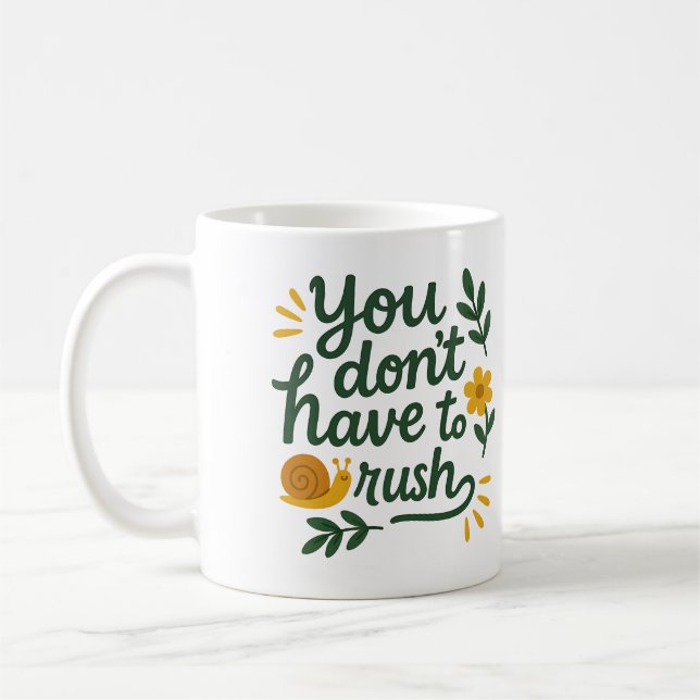 You don’t have to rush - Coffee Mug Kaffemugg (Vänster)