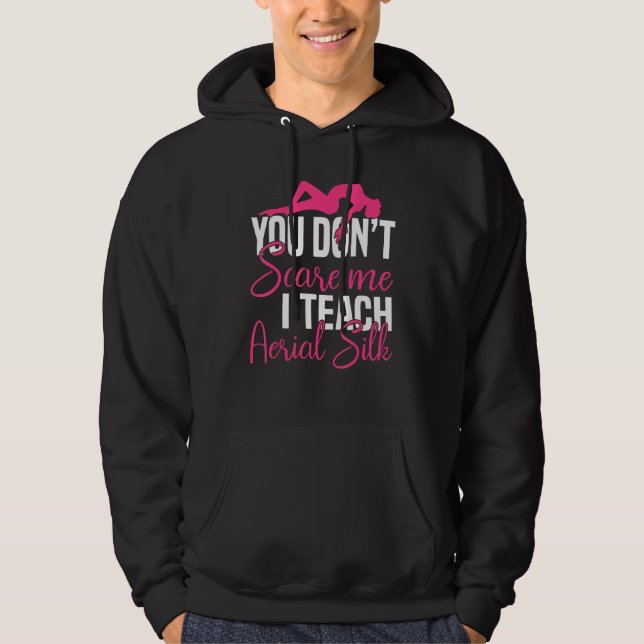 You Don´t Scare Me I Teach Aerial Silk - Yoga Aeri Hoodie (Framsida)