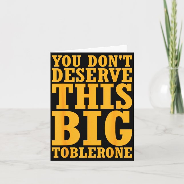 You Dont Deserve This Big Toblerone  Kort (Framsida)