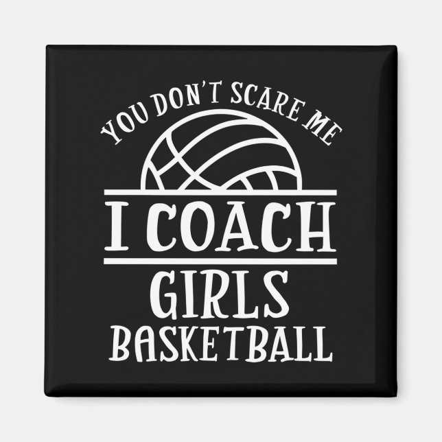 You Don't E Me I Coach Girls Basketball Long Sleev Magnet (Framsidan)