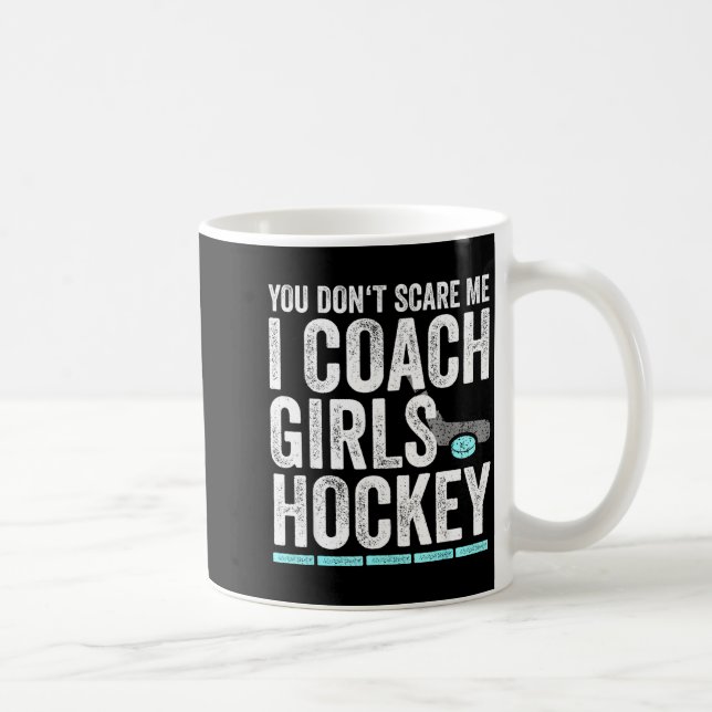 You Don't E Me I Coach Girls Hockey Coaches  Kaffemugg (Höger)