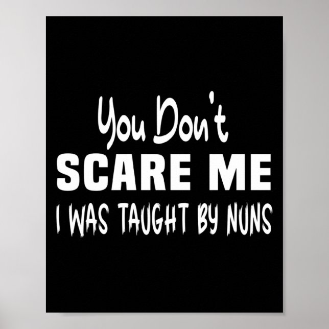 You Dont E Me I Was Taught By Nuns Christian  Poster (Framsidan)