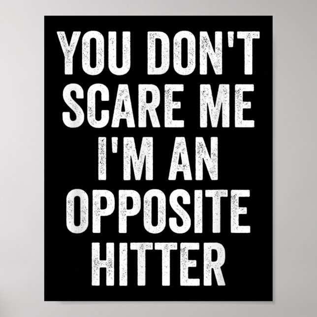 You Don't E Me I'm An Opsite Hitter Volleyball Pla Poster (Framsidan)