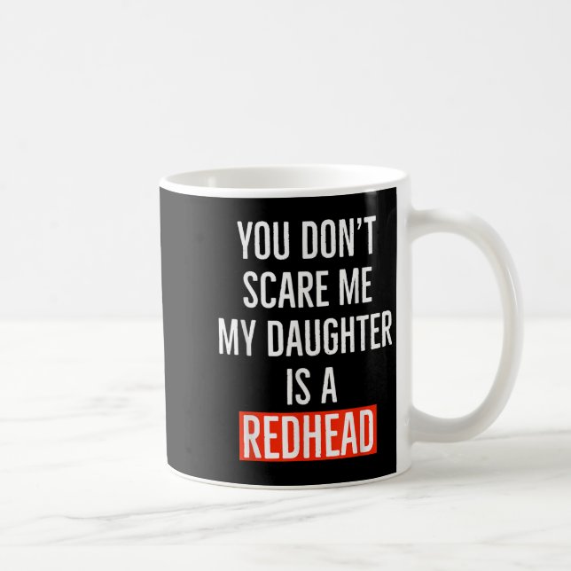 You Don't E Me My Daughter Is A Redhead Daughter F Kaffemugg (Höger)