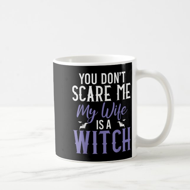 You Dont E Me My Wife Is A Witch  Kaffemugg (Höger)