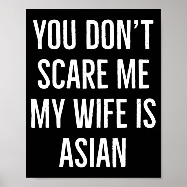 You Don't E Me My Wife Is Asian Funny Wife Birthda Poster (Framsidan)