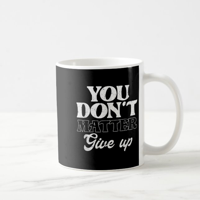 You Don't Give Up _ Insration Motivation  Kaffemugg (Höger)