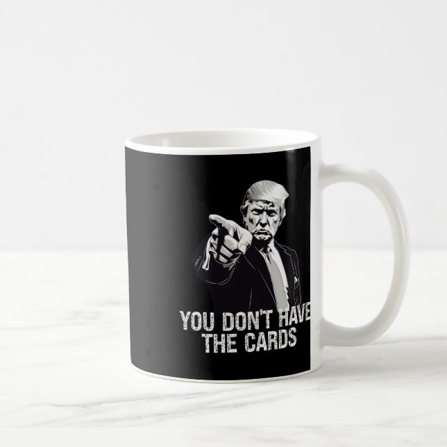 You Don't Have Cards Donald Trump U.s. Vs Ukraine  Kaffemugg (Höger)