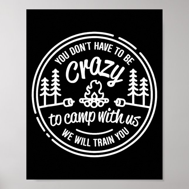 You Don't Have To Be Crazy To Camp With Us  Poster (Framsidan)