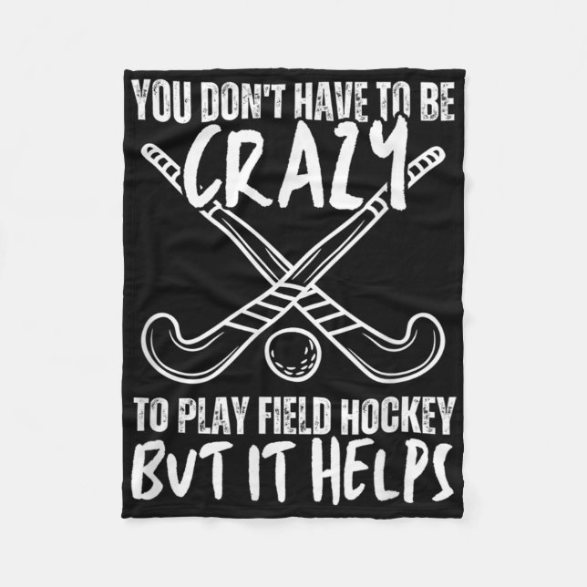You Don't Have To Be Crazy To Play Field Hockey Bu Fleecefilt (Framsidan)