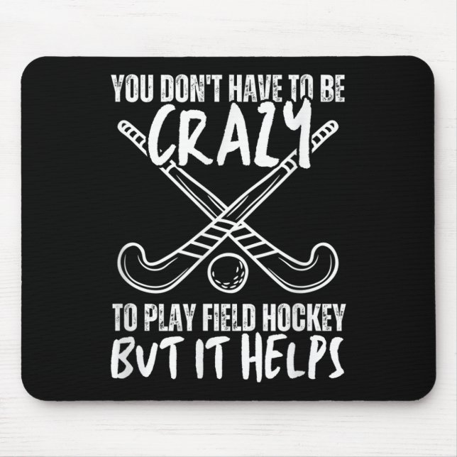 You Don't Have To Be Crazy To Play Field Hockey Bu Musmatta (Framsidan)