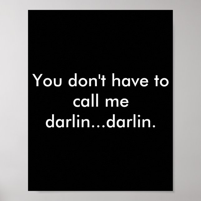 You Dont Have To Call Me Darlin Darlin  Poster (Framsidan)