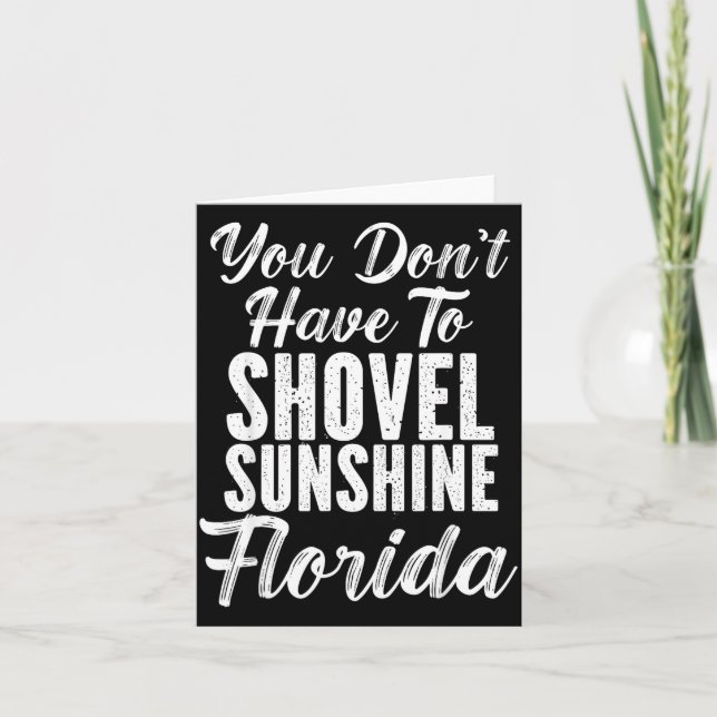 You Don't Have To Shovel Sunshine Funny Florida Va Kort (Framsida)