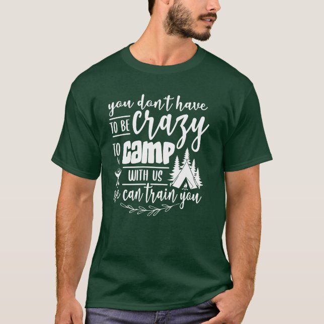 You Dont Haveo Be Crazyo Camp boy T Shirt (Framsida)