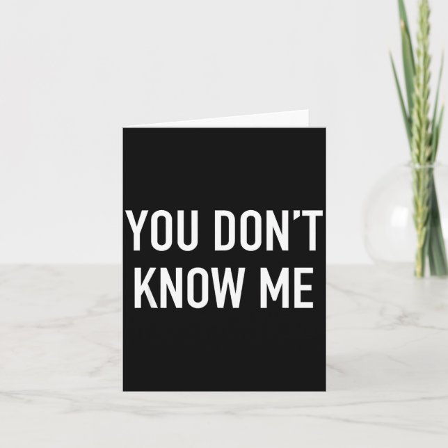 You Don't Know Me - Pular Quote  Kort (Framsida)