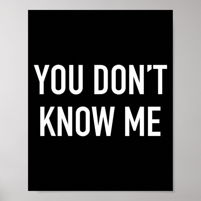 You Don't Know Me - Pular Quote  Poster (Framsidan)