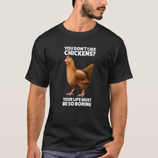 You don't like Chickens Chicken T Shirt (Framsida)