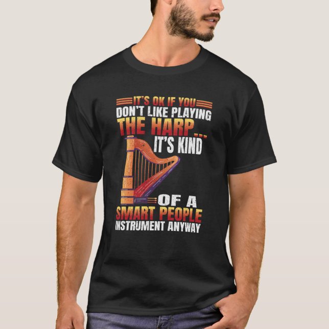 You dont Like playing Harp  3 T Shirt (Framsida)