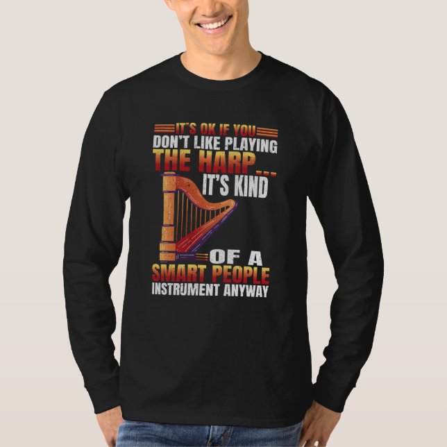 You dont Like playing Harp  3 T Shirt (Framsida)