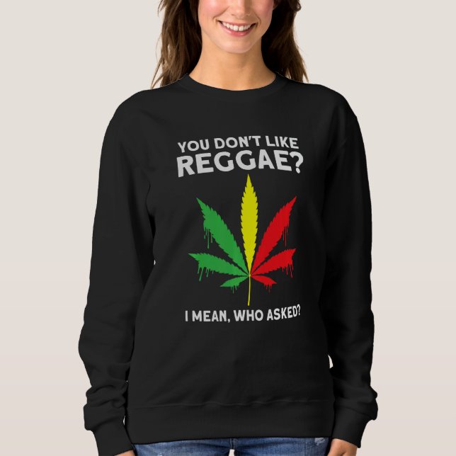 you don't like reggae Reggae music reggae  1 T Shirt (Framsida)