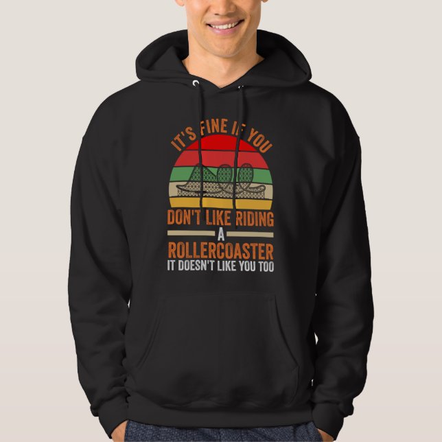 you don't like riding a rollercoaster rollercoaste hoodie (Framsida)