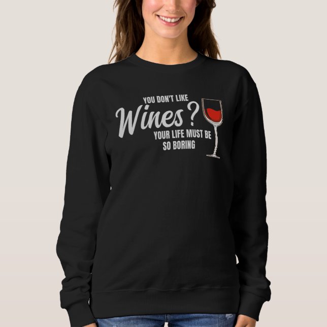 you don't like wines wine wine drinking t shirt (Framsida)