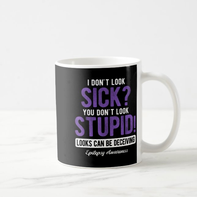 You Don't Look Stud Elepsy Awareness  Kaffemugg (Höger)