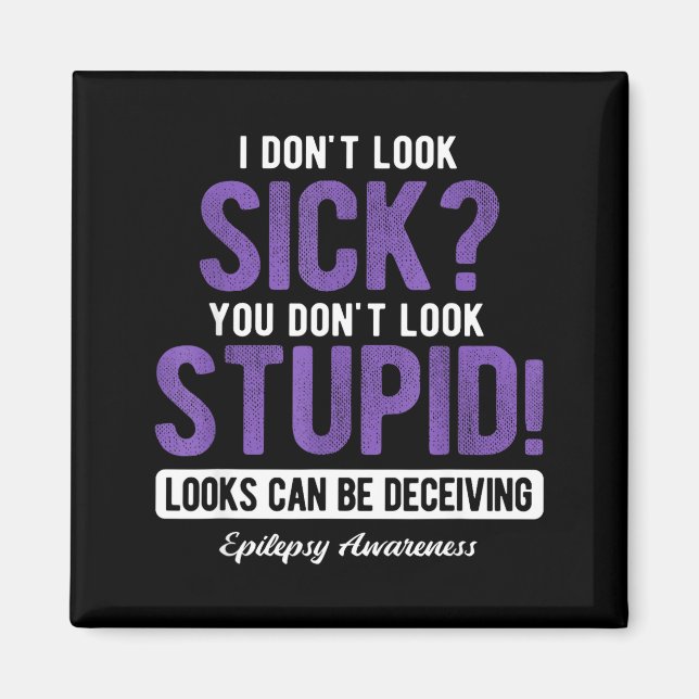 You Don't Look Stud Elepsy Awareness  Magnet (Framsidan)