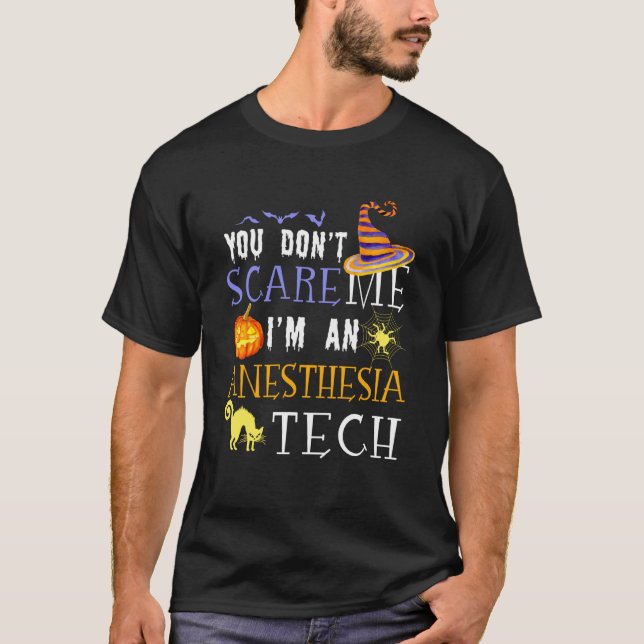 You Don't Scare Anesthesia Tech Halloween Saying F T Shirt (Framsida)